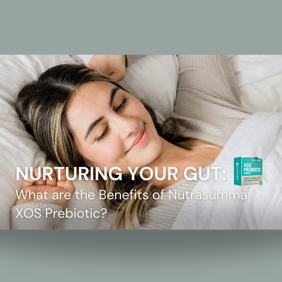 Nurturing Your Gut: What are the Benefits of Nutrasumma XOS Prebiotic?