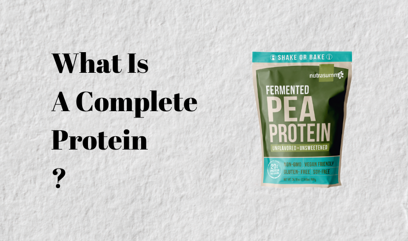 What Is A Complete Protein? Are Plant-based Proteins Complete Protein?